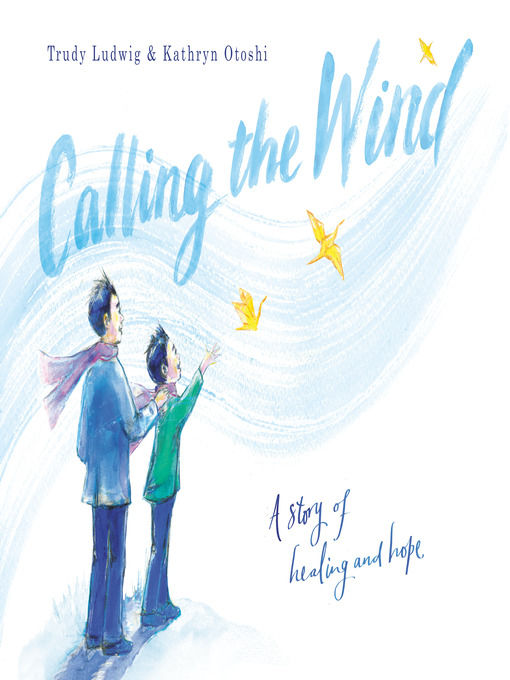 Title details for Calling the Wind by Trudy Ludwig - Available